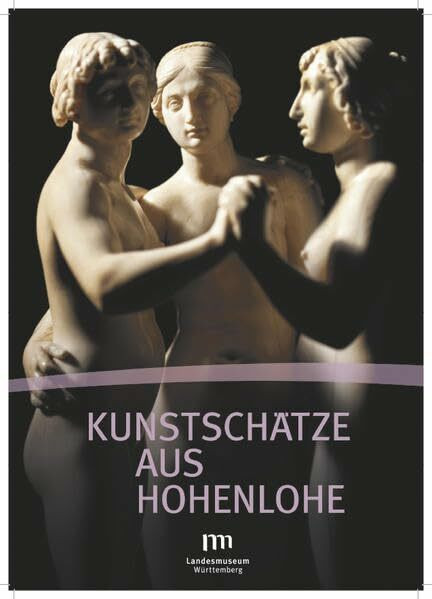 Kunstschätze aus Hohenlohe: Katalog zur Ausstellung im Landesmuseum Baden-Württemberg, Stuttgart, 2015