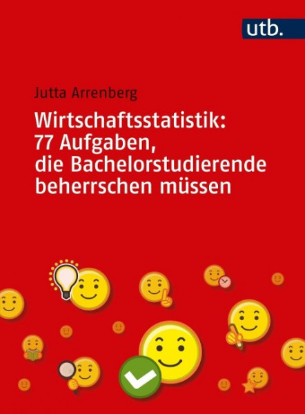 Wirtschaftsstatistik: 77 Aufgaben, die Bachelorstudierende beherrschen müssen