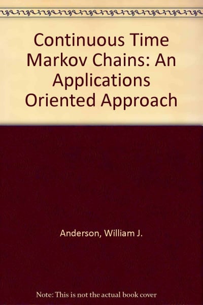 Continuous-Time Markov Chains: An Applications-Oriented Approach (Springer Series in Statistics)