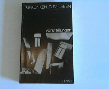 Türklinken zum Leben. Vorstellungen