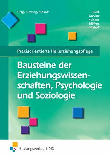 Praxisorientierte Heilerziehungspflege: Bausteine der Erziehungswissenschaften Psychologie und Soziologie