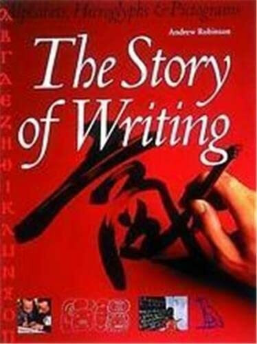 The Story of Writing: With over 350 Illustrations, 50 in Color