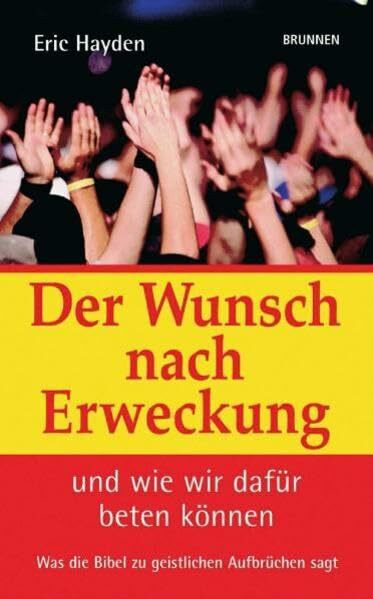 Der Wunsch nach Erweckung: Und wie wir dafür beten können