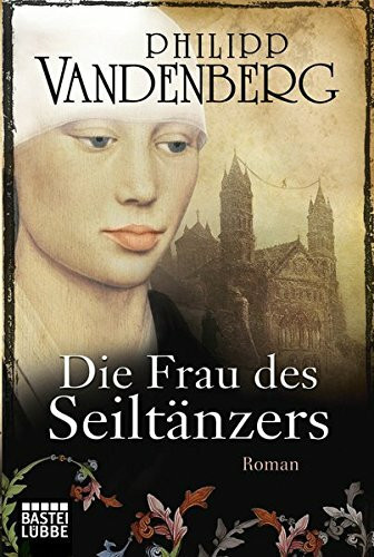 Die Frau des Seiltänzers: Historischer Roman
