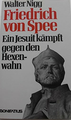 Friedrich von Spee: Ein Jesuit kämpft gegen den Hexenwahn