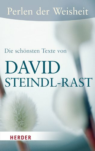 Perlen der Weisheit - Die schönsten Texte von David Steindl-Rast (HERDER spektrum)