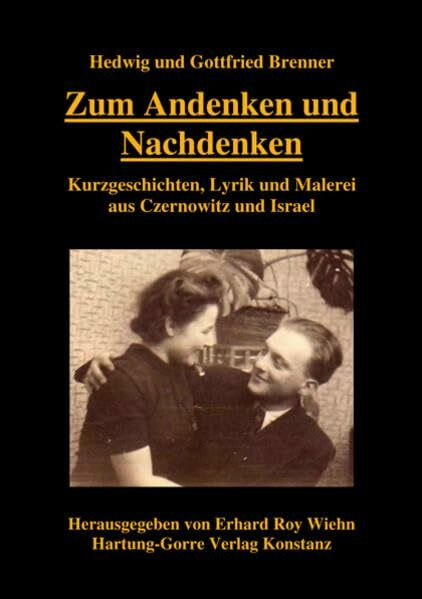 Zum Andenken und Nachdenken: Kurzgeschichten, Lyrik und Malerei aus Czernowitz und Israel