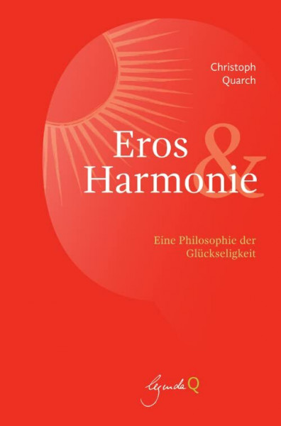 Eros und Harmonie: Eine Philosophie der Glückseligkeit