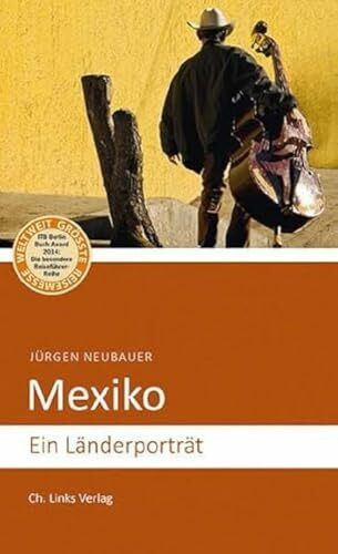 Mexiko: Ein Länderporträt (Länderporträts)