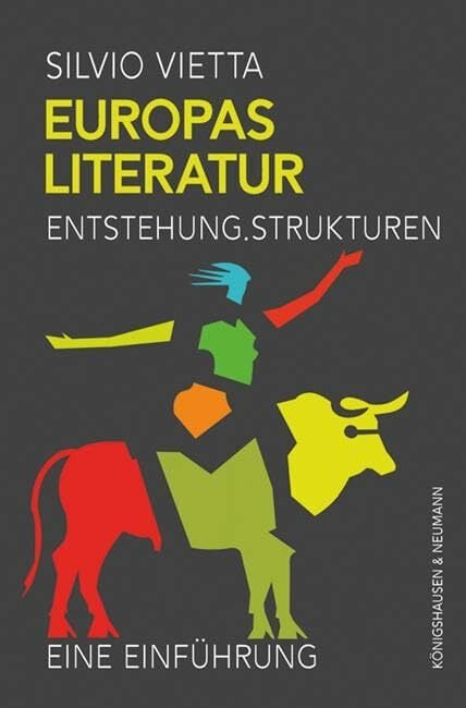 Europas Literatur: Entstehung. Strukturen. Eine Einführung Europas Literatur: Entstehung. Strukturen. Eine Einführung