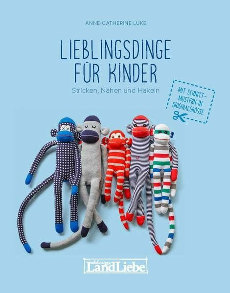 Lieblingsdinge für Kinder: Stricken, Nähen und Häkeln