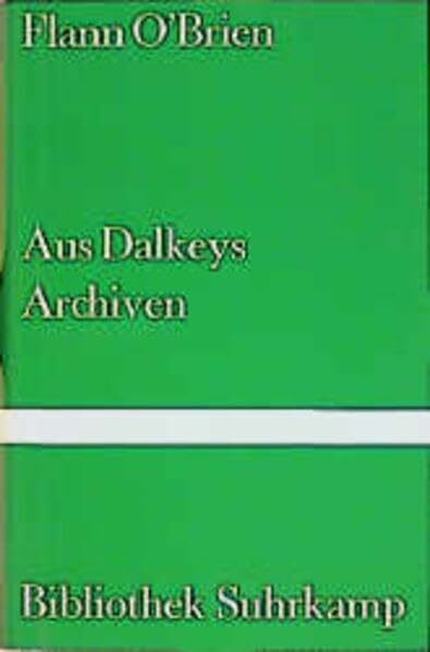 Aus Dalkeys Archiven: Roman (Bibliothek Suhrkamp)