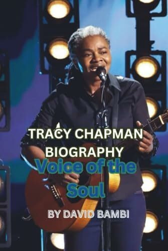 TRACY CHAPMAN BIOGRAPHY: Voice of the Soul