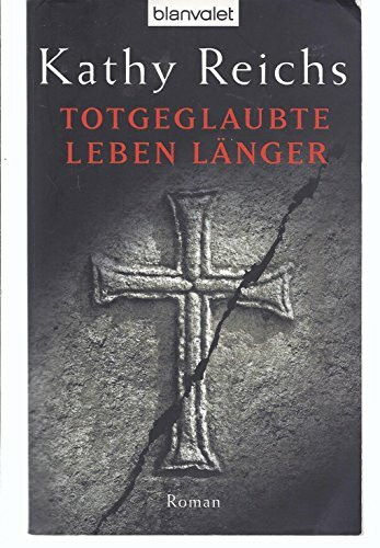 Totgeglaubte leben länger (Die Tempe-Brennan-Romane, Band 8)