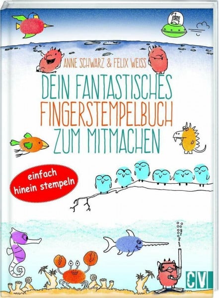 Dein fantastisches Fingerstempelbuch zum Mitmachen: Einfach hinein stempeln