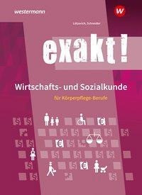 exakt! Wirtschafts- und Sozialkunde für Körperpflege-Berufe. Schülerband