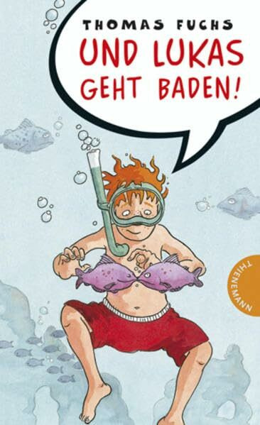Und Lukas geht baden! (Für Mädchen verboten)