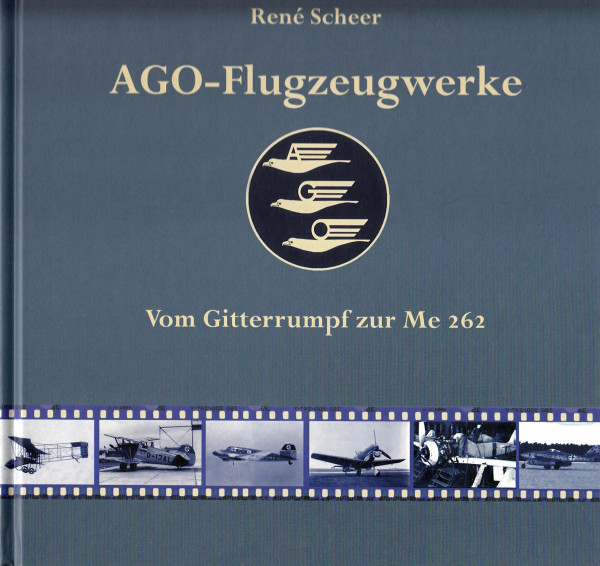 AGO-Flugzeugwerke: Vom Gitterrumpf zur Me 262