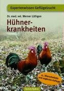 Hühnerkrankheiten (Schriftenreihe für Geflügelkunde)