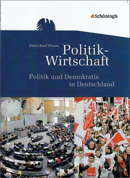 Themenhefte Politik-Wirtschaft: Politik und Demokratie in Deutschland: Ausgabe 2010: Für die gymnasiale Oberstufe in Niedersachsen u.a. / Politik und ... gymnasiale Oberstufe in Niedersachsen u.a.)