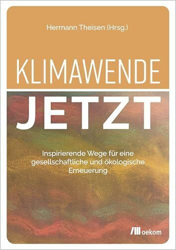 Klimawende jetzt: Inspirierende Wege für eine gesellschaftliche und ökologische Erneuerung