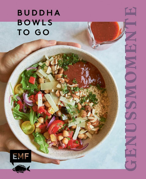 Genussmomente: Buddha Bowls to go: Schnelle und gesunde Rezepte zum Mitnehmen | Einfach vorber...