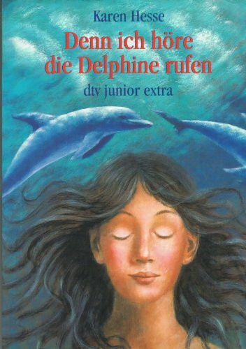 Denn ich höre die Delphine rufen