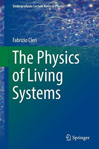 The Physics of Living Systems (Undergraduate Lecture Notes in Physics)