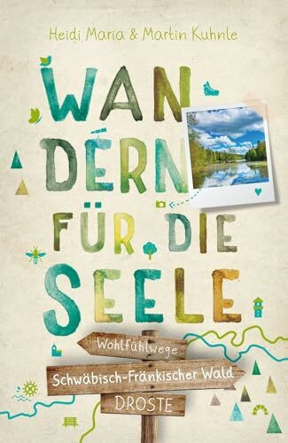Schwäbisch-Fränkischer Wald. Wandern für die Seele: Einfach draußen sein – Natur pur erleben, die Seele spüren und inspirierende Wanderungen entdecken | Inkl. GPS-Daten als Download