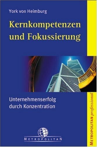 Kernkompetenzen und Fokussierung: Unternehmenserfolg durch Konzentration