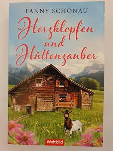 Herzklopfen und Hüttenzauber: Roman