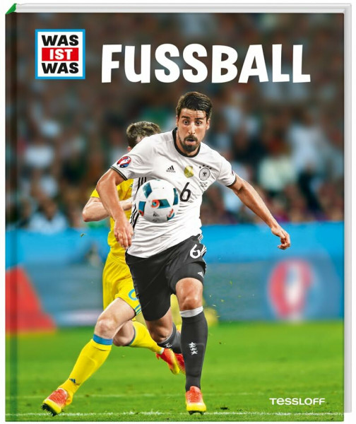 WAS IST WAS Fußball: Regeln und Taktik, Ausrüstung und Verbände, Spielarten und Berufsbilder (WAS IST WAS Edition)