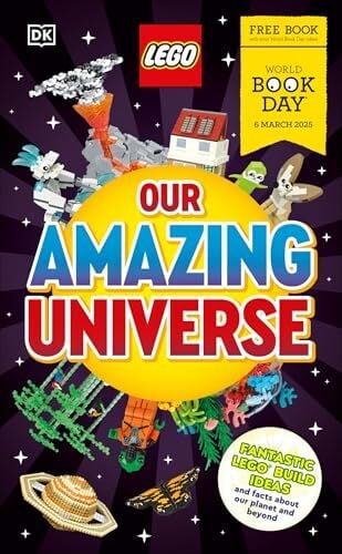 LEGO Our Amazing Universe: World Book Day 2025: Fantastic Building Ideas and Facts About Our Universe LEGO Our Amazing Universe: World Book Day 2025: Fantastic Building Ideas and Facts About Our Universe