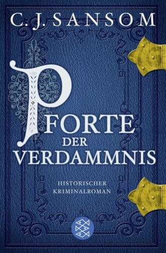 Pforte der Verdammnis: Historischer Kriminalroman | Jetzt als Serie bei Disney+ (Matthew Shardlake, Band 1)