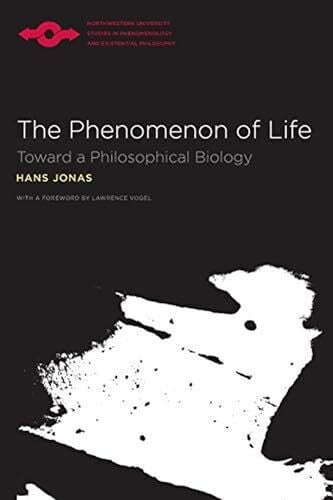 The Phenomenon of Life: Toward a Philosophical Biology