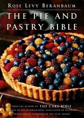 The Pie and Pastry Bible