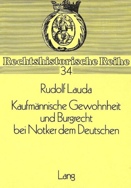 Kaufmannische Gewohnheit und Burgrecht bei Notker dem Deutschen