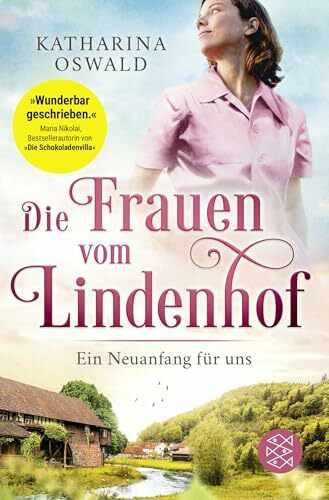 Die Frauen vom Lindenhof - Ein Neuanfang für uns (Die Lindenhof-Saga, Band 1)