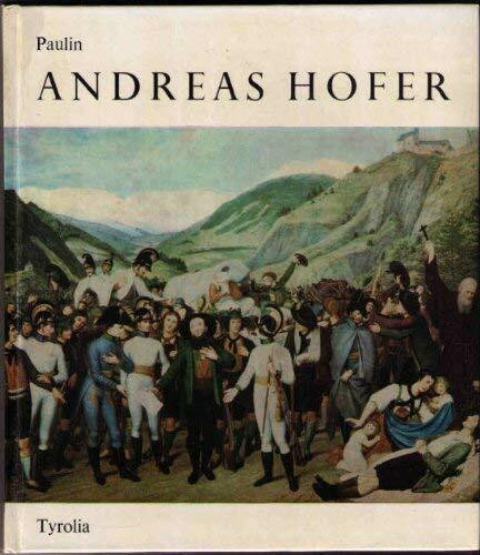Andreas Hofer und der Tiroler Freiheitskampf 1809. Nach geschichtlichen Quellen