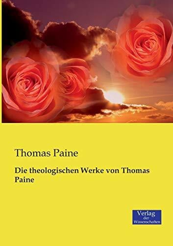 Die theologischen Werke von Thomas Paine