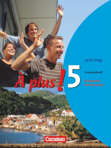 À plus! Ausgabe 2004. Band 5 (cycle long). Grammatikheft