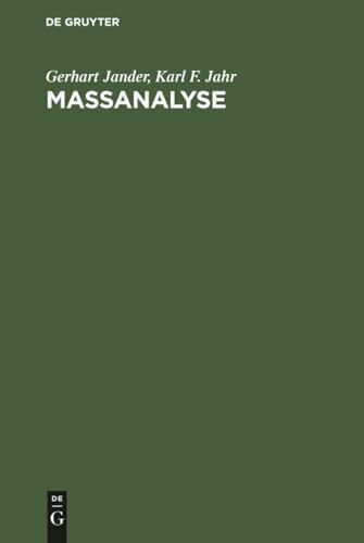 Maßanalyse. Theorie und Praxis der Titrationen mit chemischen und physikalischen Indikationen.