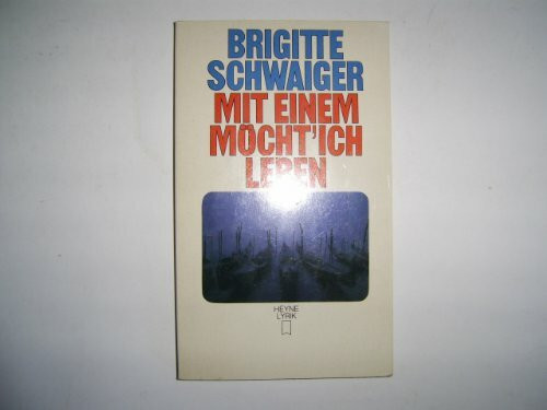 Mit einem möcht' ich leben.