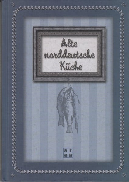 Alte norddeutsche Küche