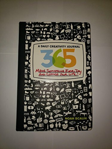 365: A Daily Creativity Journal: Make Something Every Day and Change Your Life!