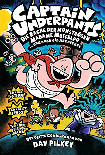 Captain Underpants, Bd. 3: Die Rache der monströsen Madame Muffelpo