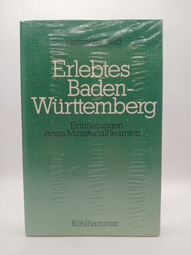 Erlebtes Baden-Württemberg. Erinnerungen eines Ministerialbeamten. 1985. 288 S.