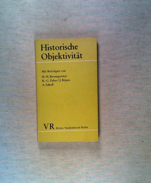 Historische Objektivität: Aufsätze zur Geschichtstheorie