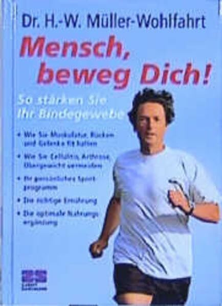 Mensch, beweg Dich! So stärken Sie Ihr Bindegewebe. (Kochen - Die neue grosse Schule)
