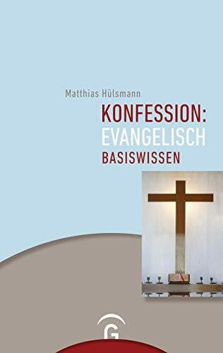Konfession: evangelisch: Basiswissen